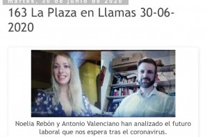 La Plaza en Llamas: Noelia Rebón y Antonio Valenciano analizan el futuro laboral tras el Coronavirus
